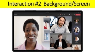 View Screen
Interaction #2 Background/Screen
 
