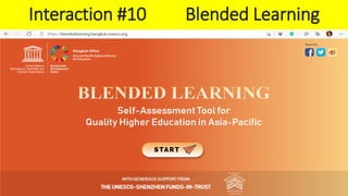 Blended Learning UNESCO Bangkok
Interaction #10 Blended Learning
 