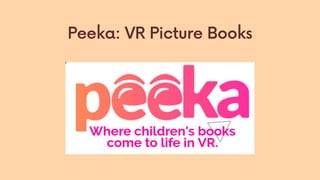 Peeka: VR Picture Books
 