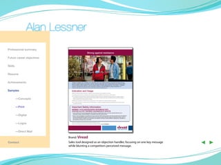 Alan Lessner
        Professional summary
                                                                                                                                                                                                                                           Strong against resistance

        Future career objectives

        Skills

                                                                                                                                                                                                 My liver. My fight.                                                                 My VIREAD.
        Resume

        Achievements                                                                                                                                                                        In Studies 102 (HBeAg–) and 103 (HBeAg+), 641 adult patients with chronic hepatitis B (CHB) and compensated liver disease who were
                                                                                                                                                                                            primarily nucleoside–treatment-naïve entered a 48-week, randomized, double-blind, active-controlled treatment period comparing VIREAD
                                                                                                                                                                                            300 mg to Hepsera® (adefovir dipivoxil) 10 mg, with a primary endpoint of complete response (HBV DNA <400 copies/mL + histological
                                                                                                                                                                                            response*). 585 patients then rolled over with no interruption in treatment to open-label VIREAD for analysis through Week 144.1-3
                                                                                                                                                                                            *Knodell necroinflammatory score improvement of at least 2 points without worsening in Knodell fibrosis score.1
y
        Samples                                                                                                                                                                             Indication and Usage
nce                                                                                                                                                                                         VIREAD® (tenofovir disoproxil fumarate) is indicated for the treatment of chronic hepatitis B in adults.
                                                                                                                                                                                            The following points should be considered when initiating therapy with VIREAD for the treatment of HBV infection:
                                                                                                                                                                                            •	This indication is based primarily on data from treatment of subjects who were nucleoside–treatment-naïve and a smaller number of

        	—Concepts
                                                                                                                                                                                              subjects who had previously received lamivudine or adefovir dipivoxil. Subjects were adults with HBeAg-positive and HBeAg-negative
                                                                                                                                                                                              chronic hepatitis B with compensated liver disease
                                                                                                                                                                                            •	VIREAD was evaluated in a limited number of subjects with chronic hepatitis B and decompensated liver disease
ately
                                                                                                                                                                                            •	The numbers of subjects in clinical trials who had lamivudine- or adefovir-associated substitutions at baseline were too small to reach
                                                                                                                                                                                              conclusions of efficacy


        	—Print                                                                                                                                                                             Important Safety Information
                                                                                                                                                                                            WARNINGS: LACTIC ACIDOSIS/SEVERE HEPATOMEGALY WITH
                                                                                                                                                                                            STEATOSIS and POST TREATMENT EXACERBATION OF HEPATITIS
                                                                                                                                                                                            •	Lactic	acidosis	and	severe	hepatomegaly	with	steatosis,	including	fatal	cases,	have	been	reported	with	the	use	of		

        	                      —Digital
                                                                                                                                                                                              nucleoside	analogs,	including	VIREAD,	in	combination	with	other	antiretrovirals
        References:	1. VIREAD Prescribing Information, Foster City, CA: Gilead Sciences, Inc.; October 2010. 2. Study 102. Data on file, Gilead Sciences, Inc. 3. Study 103. Data on
        file, Gilead Sciences, Inc. 4. Data on file, Gilead Sciences, Inc. 5. European Association for the Study of the Liver. EASL Clinical Practice Guidelines: Management of chronic     •	Severe	acute	exacerbations	of	hepatitis	have	been	reported	in	HBV-infected	patients	who	have	discontinued	anti-hepatitis	B		
        hepatitis B. J Hepatol. 2009;50:227-242. 6. Fournier C, Zoulim F. Antiviral therapy of chronic hepatitis B: Prevention of drug resistance. Clin Liver Dis. 2007; 11:869-892.          therapy,	including	VIREAD.	Hepatic	function	should	be	monitored	closely	with	both	clinical	and	laboratory	follow-up	for	at		
                                                                                                                                                                                              least	several	months	in	patients	who	discontinue	anti-hepatitis	B	therapy,	including	VIREAD.	If	appropriate,	resumption	of		
        VIREAD, HEPSERA, and TRUVADA are registered trademarks of Gilead Sciences, Inc. ATRIPLA is a registered trademark of Bristol-Myers Squibb & Gilead Sciences, LLC.                     anti-hepatitis	B	therapy	may	be	warranted


        	                      —Logos
        © 2011 Gilead Sciences, Inc.            All rights reserved.         VP9627            6/11
                                                                                                                                                                                            Please see additional Important Safety Information for VIREAD on page 5.
                                                                                                                                                                                            Please see accompanying full Prescribing Information for VIREAD, including boxed WARNINGS.


            6


        	                      —Direct Mail

                                                                                                                                                                                          Brand: Viread
        Contact                                                                                                                                                                           Sales tool designed as an objection handler, focusing on one key message
                                                                                                                                                                                          while blunting a competitors perceived message.
                                                                                                                                                                                                                                                                                                                                        ◀ ▶
 