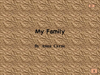 My Family By Anna Carne X 