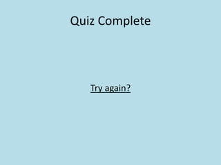 Quiz Complete
Try again?