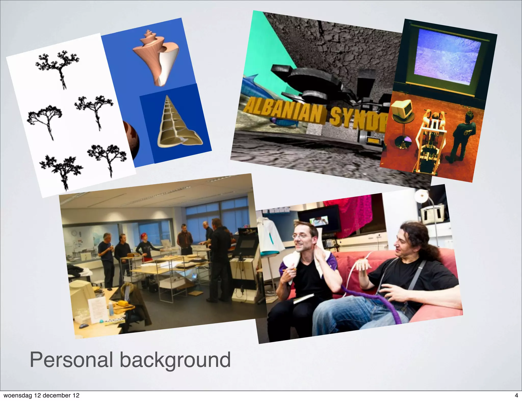 Personal background
woensdag 12 december 12      4
 
