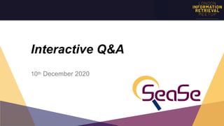 Interactive Q&A
10th December 2020
 