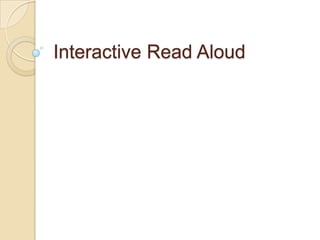 Interactive Read Aloud

 