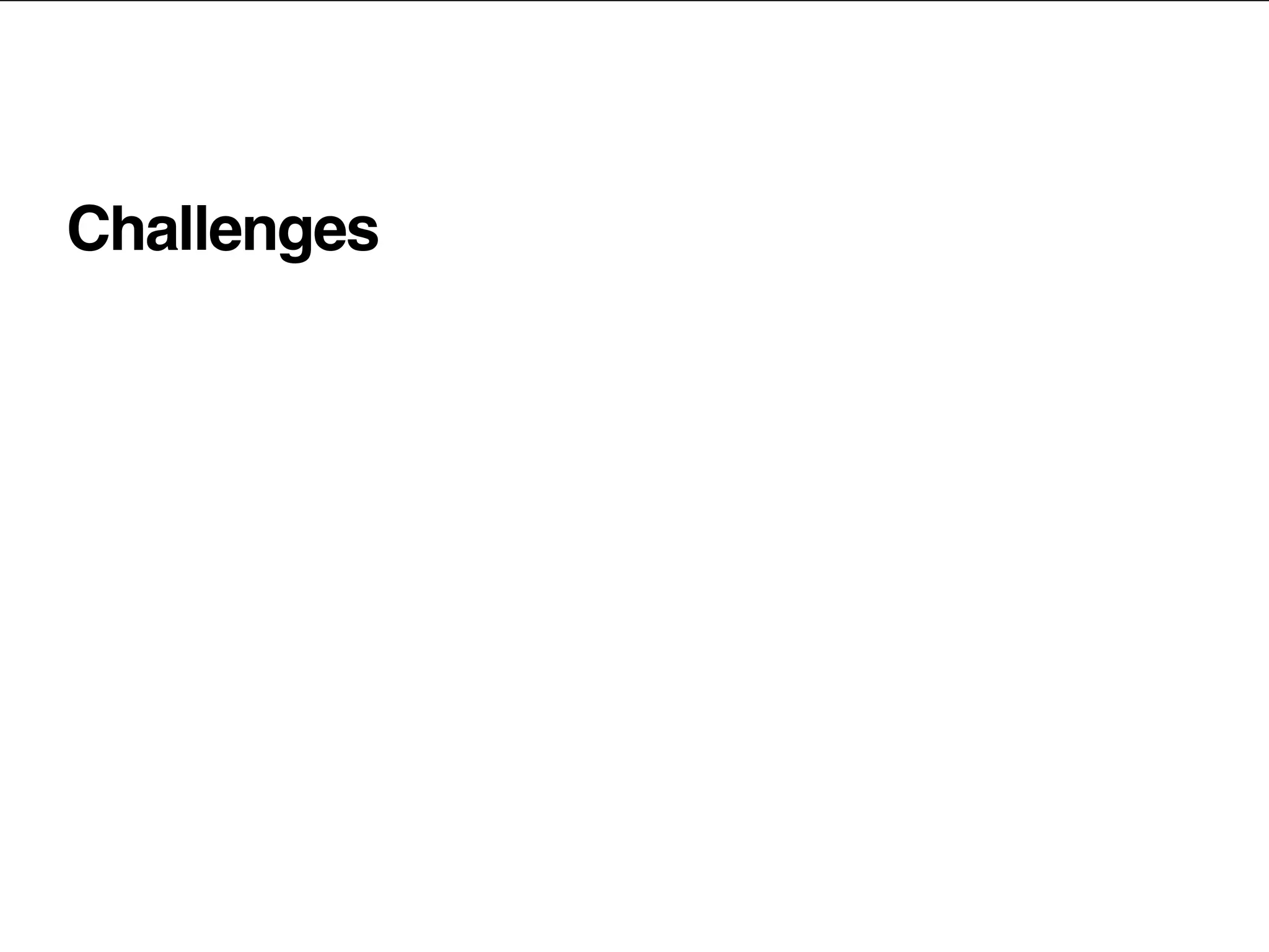 Challenges
 