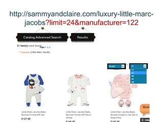 http://sammyandclaire.com/luxury-little-marc-
     jacobs?limit=24&manufacturer=122
 