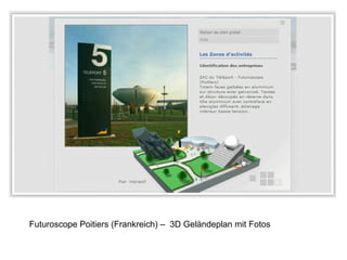 Futuroscope Poitiers (Frankreich) –  3D Geländeplan mit Fotos  