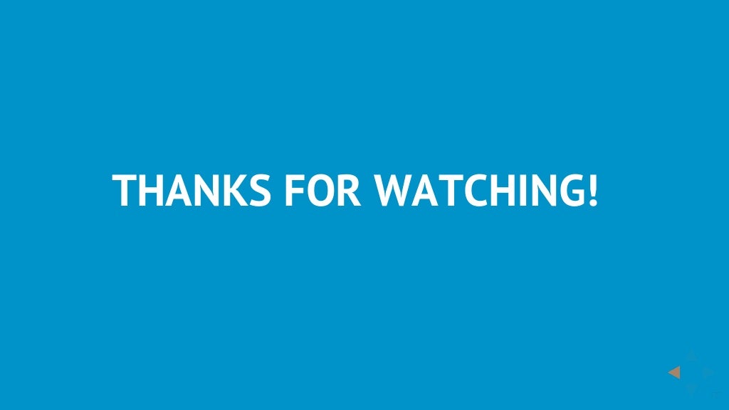 THANKS	FOR	WATCHING!
 