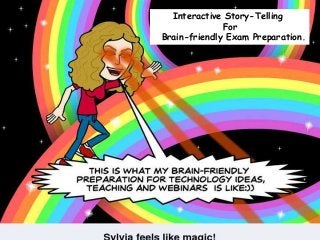 Interactive Story-Telling
For
Brain-friendly Exam Preparation.
 