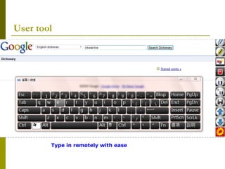 User tool Type in remotely with ease 
