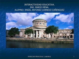 INTERACTIVIDAD EDUCATIVA. ING. MARIO MENA. ALUMNO: ANGEL ANTONIO CORNEJO CAÑENGUEZ 