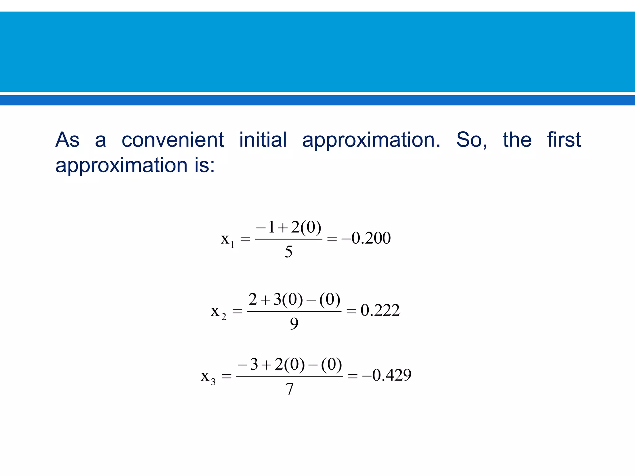 As a convenient initial approximation. So, the first approximation is: