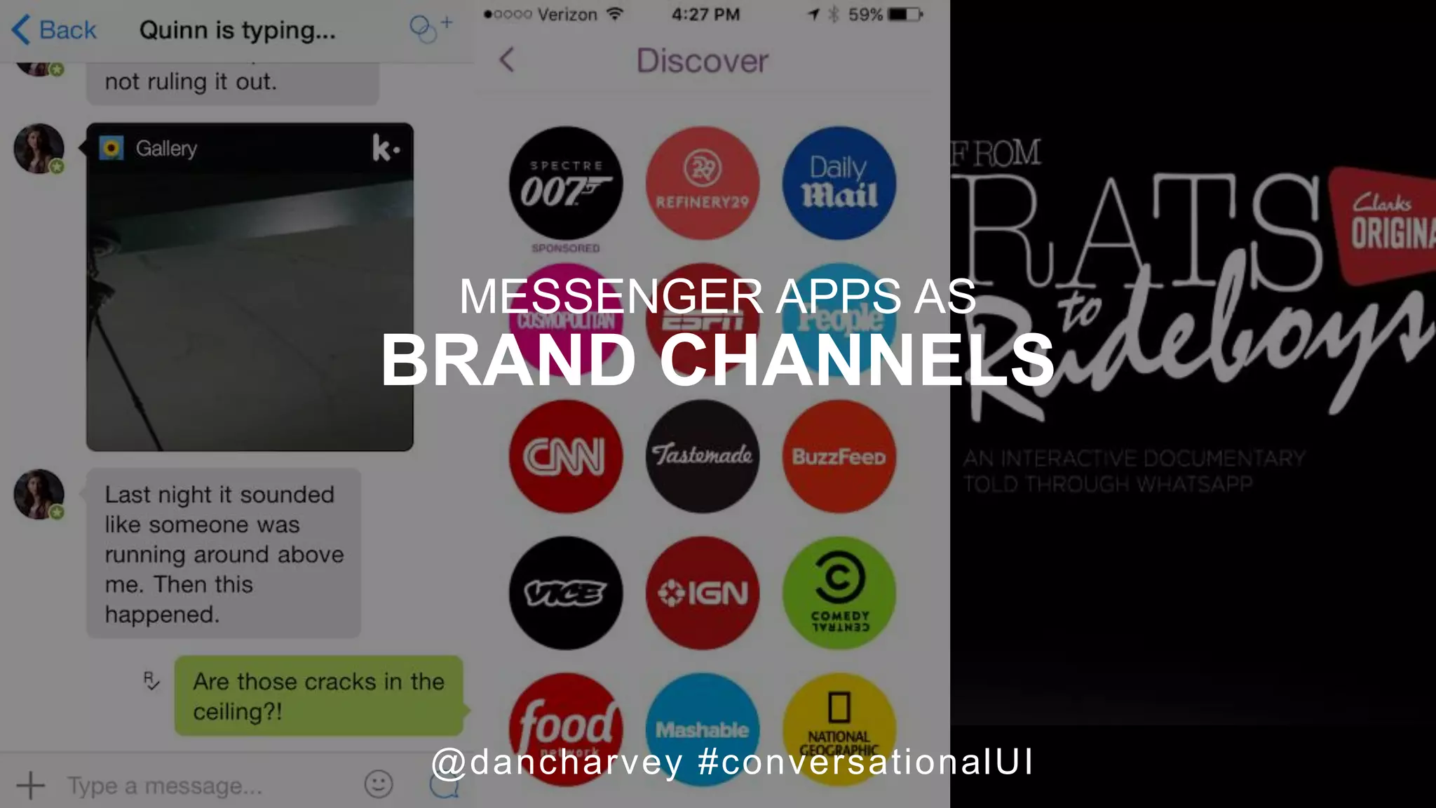 @dancharvey #conversationalUI
MESSENGER APPS AS
BRAND CHANNELS
 