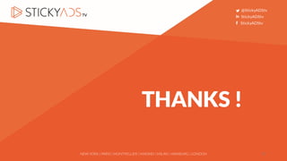 THANKS !
NEW YORK | PARIS | MONTPELLIER | MADRID | MILAN | HAMBURG | LONDON 17
 