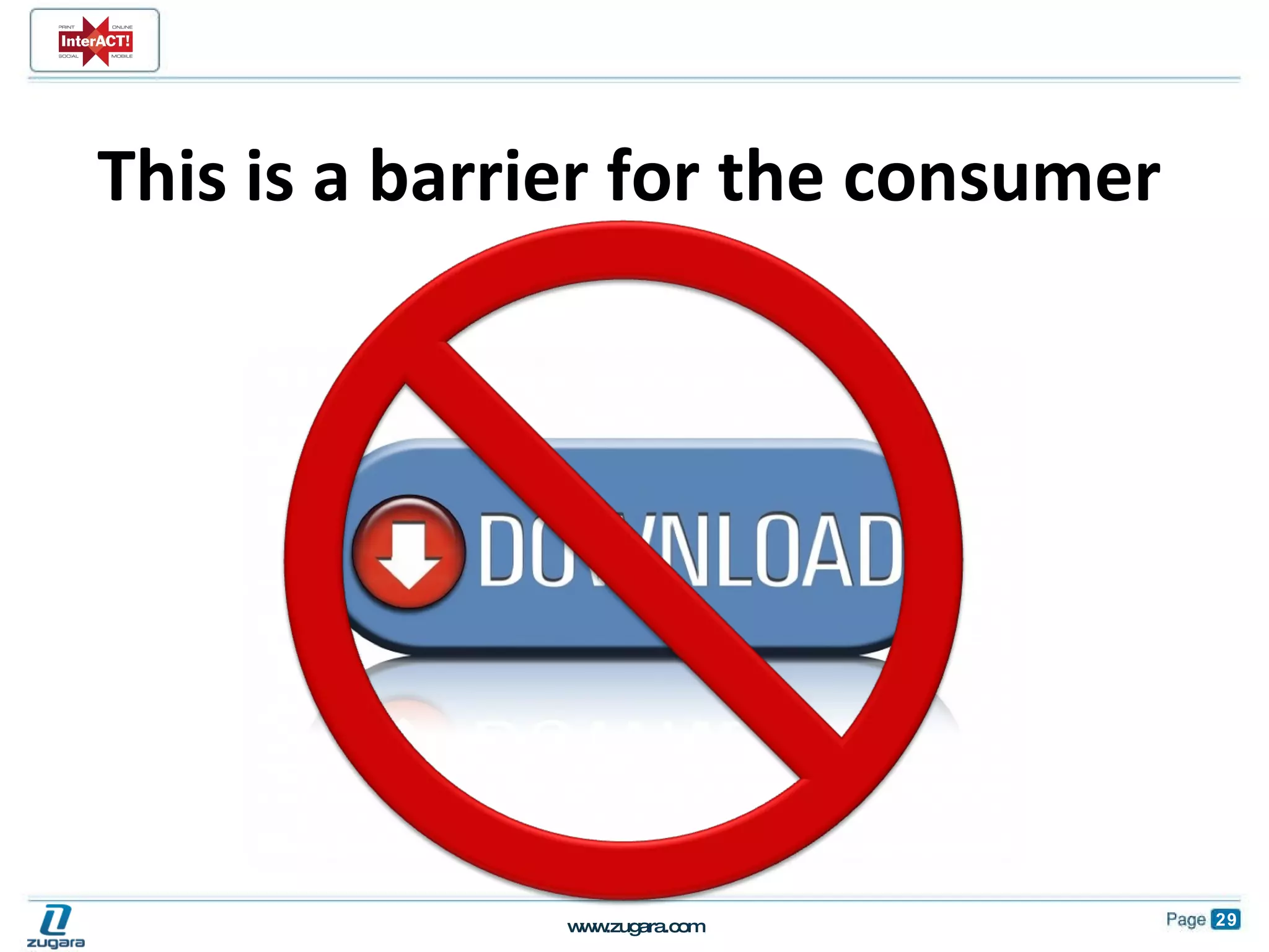 This is a barrier for the consumer 