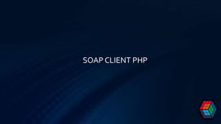 SOAP CLIENT PHP
 