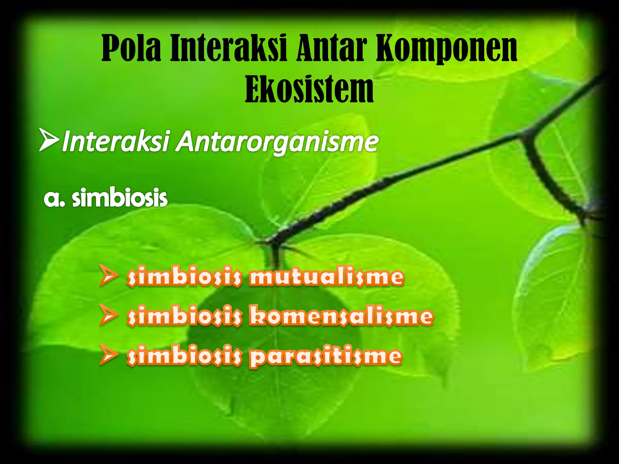 Interaksi antar komponen ekosistem | PPTX