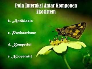 Interaksi antar komponen ekosistem | PPTX