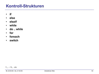 Kontroll-Strukturen if else elseif while do .. while for foreach switch 11_... – 18_... .php 