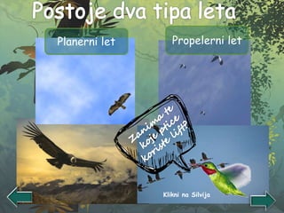 Planerni let Propelerni let
Klikni na Silvija
 