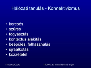 Hálózati tanulás - Konnektivizmus keresés szűrés fogyasztás kontextus alakítás beépülés, felhasználás újraalkotás közzététel 