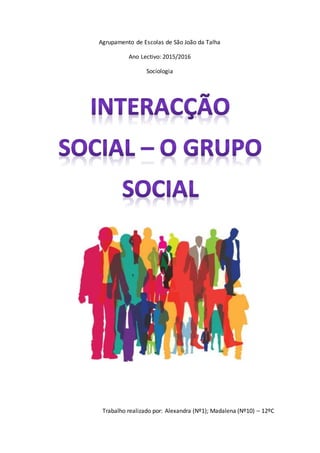 Agrupamento de Escolas de São João da Talha
Ano Lectivo: 2015/2016
Sociologia
Trabalho realizado por: Alexandra (Nº1); Madalena (Nº10) – 12ºC
 