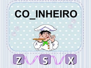 CO_INHEIRO
ZZ SS XX
 