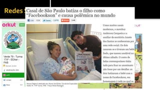 Redes Sociais




                2
 