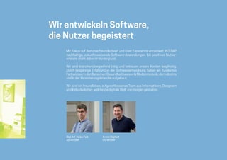 Wir entwickeln Software,
die Nutzer begeistert
Mit Fokus auf Benutzerfreundlichkeit und User Experience entwickelt INTERAP
nachhaltige, zukunftsweisende Software-Anwendungen. Ein positives Nutzer-
erlebnis steht dabei im Vordergrund.
Wir sind branchenübergreifend tätig und betreuen unsere Kunden langfristig.
Durch langjährige Erfahrung in der Softwareentwicklung haben wir fundiertes
Fachwissen in den Bereichen Gesundheitswesen & Medizintechnik, der Industrie
und in der Versicherungsbranche aufgebaut.
Wir sind ein freundliches, aufgeschlossenes Team aus Informatikern, Designern
und Individualisten, welche die digitale Welt von morgen gestalten.
Dipl. Inf. Heiko Falk
CEO INTERAP
Armin Göpfert
CEO INTERAP
 
