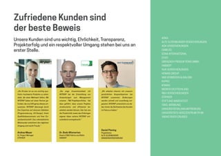 Zufriedene Kunden sind
der beste Beweis
Unsere Kunden sind uns wichtig, Ehrlichkeit, Transparenz,
Projekterfolg und ein respektvoller Umgang stehen bei uns an
erster Stelle.
ADKA
ALTE OLDENBURGER VERSICHERUNGEN
AOK VERSICHERUNGEN
CAMLOG
EDNA INTERNATIONAL
EXXO
GRENZACH PRODUKTIONS GMBH
HABASIT
HUK VERSICHERUNGEN
HOMAG GROUP
IWB VERMÖGEN & BAU BW
KVPRO
KOMAX
MIGROS DEUTSCHLAND
R&V VERSICHERUNGEN
STRYKER
STIFTUNG WARENTEST
TIROL WERBUNG
UNIVERSITÄTSKLINIKUM FREIBURG
UNIVERSITÄTS-HERZZENTRUM FR-BK
VIKING RIVER CRUISES
„Als Stryker ist es uns wichtig qua-
litativ hochwerte Produkte zu entwi-
ckeln, die einen Mehrwert liefern. Mit
INTERAP haben wir einen Partner ge-
funden,derunshilftgenaudiesesum-
zusetzen. INTERAP überzeugt durch
Ihre Expertise auf diversen Gebieten
(Programmierung, UX-Design), ihrem
Qualitätsbewusstsein und ihrer Ein-
satzbereitschaft. Das unkomplizierte
Miteinander erleichtert den täglichen
Umgang und macht Freude.“
Andrea Mayer
Sr. Project Manager
STRYKER
„Die enge Zusammenarbeit mit
INTERAP bei der Entwicklung von
Anwendungen zum Management
unseres F&E-Projektportfolios hat
dazu geführt, dass unsere Projekte
strukturierter und effizienter be-
arbeitet werden können. Hier hat uns
die Proaktivität sowie das Einbringen
eigener Ideen seitens INTERAP ent-
scheidend vorangebracht.“
Dr. Bodo Wixmerten
Head of R&D Fabrics and Belts
HABASIT
„Wir arbeiten intensiv mit unserem
persönlichen Ansprechpartner bei
INTERAP zusammen. Änderungen
werden schnell und zuverlässig um-
gesetzt. INTERAP unterstützt uns da-
bei, immer die Sichtweise des Kunden
im Fokus zu haben.“
Daniel Piening
Projektleiter
ALTE OLDENBURGER
KRANKENVERSICHERUNG
 