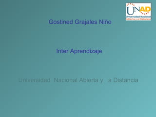Gostined Grajales Niño Inter Aprendizaje Universidad  Nacional Abierta y  a Distancia  