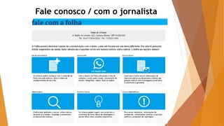 Fale conosco / com o jornalista
 