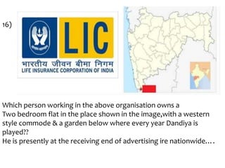 16)

Which person working in the above organisation owns a
Two bedroom flat in the place shown in the image,with a western
style commode & a garden below where every year Dandiya is
played??
He is presently at the receiving end of advertising ire nationwide….

 