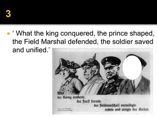  ‘ What the king conquered, the prince shaped,
the Field Marshal defended, the soldier saved
and unified.’
 