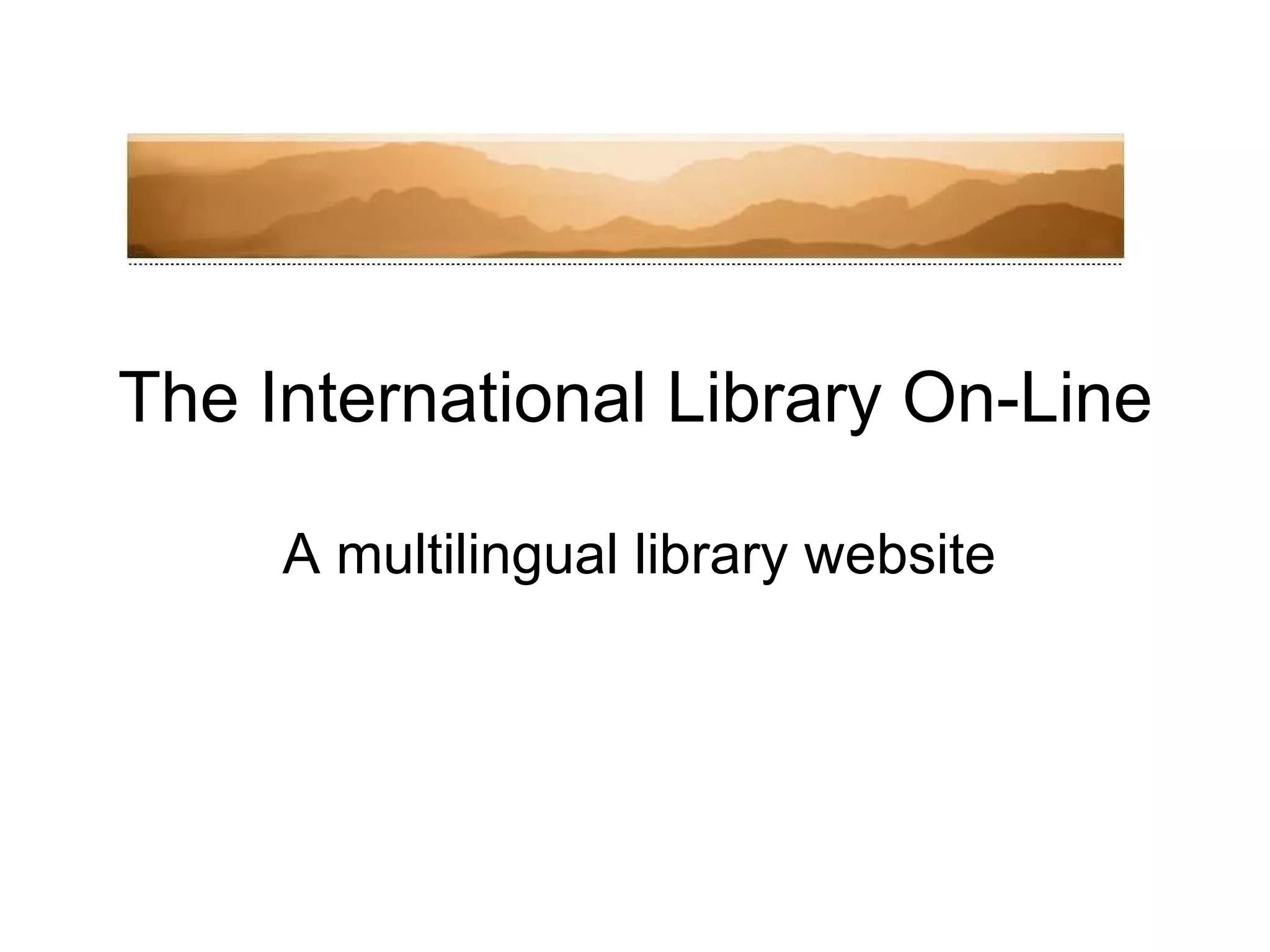 The International Library On-Line A multilingual library website