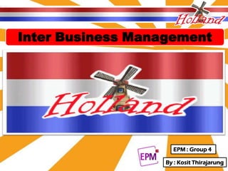 Inter Business Management




                     EPM : Group 4

                   By : Kosit Thirajarung
 