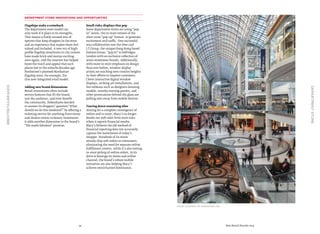 34 Best Retail Brands 2014
#BESTRETAILBRANDS
Departmentstore
Department Store Innovations and Opportunities
Flagships make a comeback
The department store model can
only work if it plays to its strengths.
That means a finely curated mix of
options that keep shoppers in the store
and an experience that makes them feel
valued and included. A new era of high-
profile flagship storefronts in city centers
have made brick and mortar exciting
once again, and the internet has helped
boost the reach and appeal that such
places lost to the suburbs decades ago.
Nordstrom’s planned Manhattan
flagship store, for example, fits
this new integrated retail model.
Adding new brand dimensions
Retail innovations often include
service features that fit the brand,
suit the audience, and even benefit
the community. Debenhams decided
to answer its shoppers’ question“What
should we do this weekend?” by offering a
ticketing service for anything from music
and theater events to beauty treatments.
It adds another dimension to the brand’s
“life made fabulous” promise.
Small risks, displays that pop
Some department stores are using“pop-
in” stores, the in-store version of the
short-term“pop-up” format, to generate
excitement and traffic. One successful
2013 collaboration saw the über cool
I.T Group, the unique Hong Kong-based
fashion house,“pop in” to Selfridges
London with an exclusive collection of
seven streetwear brands. Additionally,
with more in-store emphasis on design
than ever before, window display
artists are reaching new creative heights
in their efforts to impress customers.
Clever interactive digital window
displays, striking art installations, and
live tableaux such as designers dressing
models, swanky evening parties, and
other provocations behind the glass are
pulling eyes away from mobile devices.
Tearing down remaining silos
Aiming for a complete convergence of
online and in-store, Macy’s no longer
breaks out web sales from store sales
when it reports financial results.
Macy’s believes the old method of
financial reporting does not accurately
capture the movements of today’s
shopper. Hundreds of its stores
already ship web orders to consumers,
eliminating the need for separate online
fulfillment centers, while it’s also testing
in-store pickup of online orders. In its
drive to leverage its stores and online
channel, the brand’s robust mobile
initiatives are also helping Macy’s
achieve omnichannel dominance.
Image courtesy of Nordstrom, Inc.
 