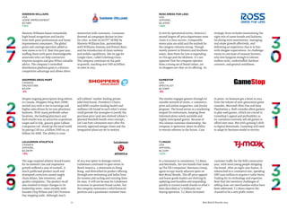 72 Best Retail Brands 2014
Gamestop
USA
Specialist
$2,336M
-8%
T.J.Maxx
USA
Apparel
$2,123M
+22%
The retailer engages gamers through its
sizeable network of stores, e-commerce,
print and online magazines, and loyalty
program. The brand serves as a marketing
outpost for enthusiasts, keeping them
informed about newly available and
highly anticipated games. Because of
this intense customer relationship, the
company is optimistic about its ability
to remain relevant in the future. Case
in point: its business got a boost in 2013
from the release of next-generation game
consoles, Microsoft Xbox One and Sony
PlayStation 4. Both consoles allow gamers
to play used games, which are crucial to
GameStop’s appeal and profitability as
its customers routinely sell old games to
afford new ones. But with gaming’s shift
to digital downloads, GameStop will need
to adapt its business model to survive.
In a testament to consistency, T.J.Maxx
and Marshalls, the two brands that make
up The TJX Companies’ Marmaxx Group,
again occupy nearly adjacent spots on
Best Retail Brands. The off-price apparel
and home goods leaders are thriving by
updating merchandise and responding
quickly to current trends thanks to what’s
been described as“a brilliantly run”
buying operation. T.J.Maxx increased
customer traffic for the fifth consecutive
year, with more young people shopping
the brand. After an eight-year hiatus, it
relaunched its e-commerce site, spending
USD $200 million to acquire e-tailer Sierra
Trading for its technology and expertise.
Now that the inventory challenges of
selling close-out merchandise online have
been addressed, T.J.Maxx expects the
channel to be a new profit center.
Shoppers Drug Mart
Canada
Drugstore
$3,111M
-5%
Lululemon Athletica
Canada
Apparel
$3,087M
-13%
Ross Dress for Less
USA
Apparel
$2,444M
+16%
Despite ongoing prescription drug reform
in Canada, Shoppers Drug Mart (SDM)
started 2013 with a rise in earnings and
higher sales driven by its non-pharmacy
business. With many profitable urban
locations, the leading pharmacy and
food retailer was an attractive acquisition
target and in July, grocery giant Loblaw
Companies Ltd. shook up the retail world
by paying CAD $12.4 billion (USD $11.93
billion) for SDM. The ability to cross-
sell Loblaws’ market-leading private
label food brand, President's Choice,
and SDM's market-leading health and
wellness Life brand in each other’s stores
could provide the synergies to justify the
purchase price (and also shelved Loblaw’s
planned Nutshell health store concept).
Let’s see how consumers react after the
recently approved merger closes and the
integration plans are set in motion.
The yoga-inspired athletic brand known
for its meteoric rise and impressive
growth suffered a year of turmoil. A
much publicized product recall and
attempted correction caused supply
chain delays, late inventory, and
quality complaints. The product recall
also resulted in major changes in its
leadership team—most notably with
founder Chip Wilson and CEO Christine
Day stepping aside. Although much
of 2013 was spent in damage control,
Lululemon continued to open stores in
North America, a showroom in Hong
Kong, and diversified its product offering
through new swimming and ballet lines
for women and cycling and running lines
for men. It will not be easy for Lululemon
to recover its premium brand cachet, but
the company maintains a solid financial
position and a passionate customer base.
In strictly operational terms, America’s
second largest off-price department store
chain is a clear success. Comparable
stores sales are solid and the outlook for
the category remains strong. Though
mostly present in Western and Southern
states, Ross Dress for Less is expanding
in Chicago and the Midwest. It’s not
apparent that the company operates
from a strong set of brand values, yet
its shoppers are clear on its offering. Its
strategic focus includes maintaining the
right mix of name brands and fashions,
localizing store assortments, managing
real estate growth effectively, and
delivering an experience that is in line
with shopper expectations. Its challenge:
retain its core base of treasure hunters,
who love bargains enough to tolerate
endless racks, understaffed checkout
counters, and general untidiness.
Sherwin-Williams
USA
Home Improvement
$3,118M
+15%
Sherwin-Williams boasts remarkably
high brand recognition and loyalty
from both paint professionals and home
improvement consumers. The global
paint and coatings specialist added 20
new stores to its U.S. fleet this past year,
staffing them with paint-knowledgeable
associates who can help contractors
improve margins and give DIYers valuable
advice. The company’s controlled
distribution platform gives it a distinct
competitive advantage and allows direct
interaction with customers. Consumer-
directed ad campaigns declare its love
for color, as does its HGTV® HOME by
Sherwin-Williams line, partnerships
with Williams-Sonoma and Pottery Barn,
and the introduction of clever website
and mobile capabilities, like its app for
Google Glass, called ColorSnap Glass.
The company continues on the path
to growth, reaching over USD $9 billion
in sales in 2013.
 