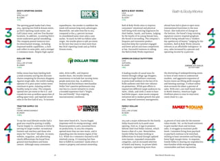 76 Best Retail Brands 2014
American Eagle Outfitters
USA
Apparel
$1,294M
+8%
Family Dollar
USA
Dollar Store
$1,183M
+17%
A leading retailer of casual wear for
tweens through college-age shoppers,
American Eagle Outfitters continues
to prove itself resilient in the face of its
fickle audience and their over-reliance
on promotions. While past efforts to
expand into different target audiences via
Aerie, 77kids, and Little 77 seem to have
had little impact, more recent company
initiatives led to modest growth this past
year. Improved inventory management,
the shuttering of underperforming stores
in favor of new stores in underserved
markets, and aggressive expansion of
factory stores are lifting profit margins
and boosting earnings. A robust online
store accounts for about 13 percent of
sales. With over 1,000 mall-based stores
in North America, American Eagle
Outfitters plans to raise its total store
count closer to 1,250.
2013 saw a major milestone for the Family
Dollar brand with its 8,000th store
opening. Even so, it lags in presence
behind chief rival Dollar General, which
boasts a fleet of 11,000. Nevertheless,
Family Dollar has been working to
differentiate its brand through updated
store layouts, expanded consumable
categories, and an increased selection
of health and beauty. Its private labels
are popular, representing more than
25 percent of total sales for the extreme
value retailer. Yet, as the brand continues
to gain market share and increase
sales, it struggles to maintain profit
levels. Customers living from paycheck
to paycheck continue to be stretched,
sticking to basic necessities and buying
fewer high-margin items. In response,
Family Dollar is clearing out unproductive
merchandise while strengthening
consumables and basic necessities.
Dollar Tree
USA
Dollar Store
$1,496M
+14%
Tractor Supply co
USA
Home Improvement
$1,492M
+16%
Bath & Body Works
USA
Specialist
$1,421M
+7%
Dollar stores have been battling both
a weak economy and big box discount
chains competing for discount shoppers.
Against tough odds, the world's leading
operator of $1 price-point variety stores
continues to grow, enjoying another
healthy jump in value. The company
opened over 300 stores in the U.S. and
Canada for over 40 million square feet of
selling space total, and reported record
sales in the first half of 2013. To increase
sales, drive traffic, and improve
market share, the retailer remixed
assortments to include fast-turning items
people need every day, in addition to
seasonal and discretionary merchandise.
Dollar Tree’s positive performance may
owe less to a recent initiative to create
a branded experience that’s“bright,
fun and friendly” than reigning
macroeconomic conditions.
To say the rural lifestyle retailer had a
good year would be putting it mildly.
Tractor Supply Co. continues to thrive by
serving its target market: recreational
farmers and ranchers and those who
enjoy the“Out Here” lifestyle. Its stores,
website, magazine, and advertising
clearly differentiate the brand from
general merchandisers and home
centers. Although many consumers
have never heard of it, Tractor Supply
impresses with its strong earnings, solid
financial position and a sustained focus
on productivity. In 2013 the company
opened more than 100 new stores, and is
expanding into the western region of the
U.S. While its e-commerce channel is still
relatively young, it’s learning fast how
best to fulfill its customers’ needs when it
comes to property and animal ownership.
Bath & Body Works aims to improve
consumers’ emotional and physical
well-being with enticing fragrances for
their bodies, hands, and homes. Judging
by the loyalty of its young female fans,
the brand is succeeding. The company’s
frequent and innovative product
launches keep the customer engaged
and lower-priced and mass competitors
at bay. Successful ventures in taking
the Bath & Body Works experience
abroad have led to plans to open more
international franchises in the near
future. Also indicative of change on
the horizon, the brand’s long-running
signature country-inspired gingham
motif is being remade into a“modern
day apothecary of beauty.” Judging by the
numbers, Bath & Body Works remains
relevant as an affordable indulgence: in
2013, sales increased by 9 percent and
operating income by 19 percent.
Dick’s Sporting Goods
USA
Specialist
$1,528M
+7%
The sporting goods leader had a busy
2013, opening two Field & Stream stores,
40 Dick’s Sporting Goods stores, one
Golf Galaxy store, and two True Runner
locations. In addition, 75 existing Dick’s
stores underwent partial remodeling.
The company poured resources into
its omnichannel strategy, including
improved mobile capabilities, a click-
and-collect in-store pilot, and a stronger
e-commerce team. Despite high capital
expenditures, the retailer is confident the
result will sustain long-term advantages.
Meanwhile, net sales were flat in 2013
compared to the 4.3 percent increase
in consolidated same-store sales a year
earlier. To reach its USD $10 billion sales
target, the retailer plans to add 300 stores
in the next four years to total more than
800 Dick’s Sporting Goods and 55 Field &
Stream stores.
 