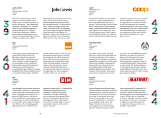 98 Best Retail Brands 2014
The Body Shop
U.K.
Specialist
$308M
+3%
Magnit
Russia
Convenience Store
$272M
NEW
Part of the L'Oréal family, The Body
Shop has a clearly articulated vision and
set of values that govern the business
strategy and the consumer-facing brand
proposition dating back to its days under
founder Anita Roddick. Renowned for
being cruelty-free and pro-Fair Trade,
wits global Corporate Citizenship
platform differentiates the offer, from
Europe to North America, from Asia to
Latin America. Repositioning to skew
younger in 2012 with Millennial-geared
items such as colored hair chalk, its
Beauty With Heart platform creates
a more relevant brand experience,
including giving customers a choice of
charitable causes which their purchase
can go towards. The brand experience
is consistent across channels, with an
ongoing effort to align the in-store and
online experience and its“Pulse” concept
governing store design.
Russia’s biggest grocer by store count
and sales volume, overtaking rival X5 by
revenue last year, primarily operates in
communities of up to 500,000 citizens.
Since 1998, it has opened more than
8,000 stores operating in four main
formats: hypermarkets, convenience
stores, Magnit Family stores, and
Magnit-branded cosmetic stores.
Its strategy is in line with the brand
promise,“Always low prices.” Due to
lower performance of competitors, its
store traffic has increased in the past
year and it posted record profitability,
sending its stock price soaring 65 percent
in 2013. While it may be competing
with more upmarket competitors in key
markets such as Moscow, it continues
to adapt to consumer demands and
is reportedly eyeing acquisitions as a
strategy to fuel growth.
B&Q
U.K.
Home Improvement
$417M
+3%
BI
.
M
Turkey
Grocery
$368M
NEW
Coop
Switzerland
Grocery
$308M
NEW
As the largest home improvement and
garden center retailer in the U.K.,
B&Q enjoys high brand awareness.
The DIY specialist, originally known as
Block & Quayle, has won recognition
for partnerships such as Children in
Need and for sustainability initiatives.
Delivering on its environmental
commitments as part of parent company
Kingfisher’s Net Positive platform has led
to awards from The Guardian, Retail Week
and the Queen’s Award. Its DIY.com site
has updated product ranges, improved
home delivery, and added reserve-and-
click, while the in-store experience is
being enhanced through shops within
shops. Its social network, Streetclub,
aims to build communities, virtual
and real. Further enhancements to
the omnichannel experience will make
the B&Q range even more shoppable,
whether at DIY.com or in-person.
BİM pioneered hard-discount retailing in
Turkey when it launched in 1995 with 21
stores. Reporting year-over-year growth
since, it accounts for the majority (12.5
percent) of FMCG sales in the country.
Driven by efficient cost management and
a commitment to customer satisfaction,
its stores sell a narrow range of products
(600 SKUs) in order to keeping quality
high and prices low. In order to meet
aggressive growth goals, it’s streamlining
its business from procurement to
operations. The brand has passed
4,000 stores in Turkey, opening 345
new locations and four regional offices
last year. It also expanded in Morocco,
opening 54 stores for a total of 164 in
the market, and made Egypt its second
international outpost, with 35 stores
open by year-end.
Switzerland's number two grocer held
its own in a highly competitive year,
with Coop Supermarket sales up 1.5
percent. The Coop Group of retail brands,
which includes Coop City department
stores, makes sustainability a priority,
with a goal to be CO2-neutral by 2023.
The 20th anniversary of Coop’s organic
private label Naturaplan was celebrated
with an advertising campaign and sales
that rose 13.3 percent in 2013 to a record
1 billion Swiss francs (USD $1 billion),
or 5.5 percent of its total sales for 2013.
While the backbone of the company
remains its physical stores, with six new
supermarkets for a total of 828 locations,
2013 online sales grew 15.4 percent via
the coop@home website and a mobile
app connecting shoppers to 13,000
grocery items.
John Lewis
U.K.
Department Store
$427M
+36%
The veteran British retailer, which
opened on London’s famed Oxford
Street in 1864, continues to embody its
89-year-old tagline,“Never Knowingly
Undersold.” Named the U.K.’s favorite
brand in a 2013 customer experience
survey by Nunwood, its Corporate
Citizenship commitment includes
developing renewable energy sources.
In 2013 it posted monthly sales in excess
of USD $164 million (£100 million)
following a year-end holiday season that
saw it test in-store check-outs using
tablets and generate social media buzz
for the heartwarming“The Bear and the
Hare” holiday campaign. Owner John
Lewis Partnership (which also operates
Waitrose) is eager to expand its flagship
brand across the UK and digital via
localized e-commerce in Europe and the
JLab tech incubator to spur innovation,
all the better to meet customers’ needs.
 