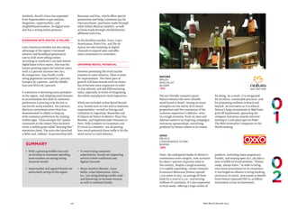 120 Best Retail Brands 2014
Natura
Brazil
Specialist
$3,156M
-21%
Oxxo
Mexico
Convenience store
$2,615M
-29%
The eco-friendly cosmetics giant
Natura remains the most valuable
retail brand in Brazil. Among its main
strengths are the clarity of its brand
proposition and the consistency of the
customer experience it delivers—even
in a tough economy. From its clear and
relevant name to its inspiring campaigns
and music sponsorships, everything
produced by Natura relates to its reason
for being. As a result, it is recognized
for its ethics, sustainable practices, and
for promoting wellness in Brazil and
beyond. As innovative as it is ethical,
Natura’s large investments in R&D have
paid off handsomely, garnering the
company numerous awards and even
earning it a 10th place spot on Forbes’
The Most Innovative Companies in the
World ranking.
Oxxo, the undisputed leader in Mexico’s
convenience store category, now accounts
for about 7 percent of grocery sales in
the country. Despite a tough economy,
it is rapidly expanding—owner Fomento
Economico Mexicano (Femsa) opened
1,120 stores in 2013, an average of three
daily for a total of 11,721—and serving
millions of customers. It’s also responsive
to local needs, offering a large variety of
products, including many proprietary
brands, and staying open 24/7, 365 days a
year to fulfill its brand promise,“Always
ready, always there.” In order to bring
even more convenience to its customers,
it has forged an alliance to bring banking
services to its stores, and stands to benefit
from Femsa’s planned USD $1.35 billion
investment across its businesses.
Similarly, Brazil’s Extra has expanded
from hypermarkets to gas stations,
drugstores, supermarkets, and
neighborhood markets. Its digital store
also has a strong online presence.
Expanding into digital e-tailing
Latin American retailers are also taking
advantage of the region’s increased
internet and broadband penetration
rate to shift more selling online.
According to comScore’s 2013 Latin America
Digital Future in Focus report, this was the
fastest-growing region for internet users,
with a 12 percent increase over 2012.
By comparison, Asia-Pacific’s web-
using population increased by 7 percent,
Europe’s by 5 percent, and the Middle
East and Africa by 3 percent.
E-commerce is becoming more prevalent
in the region, and adapting retail formats
to accommodate this shift in consumer
preferences is proving to be the key to
success for many retailers. For instance,
Mexican convenience store Oxxo has
demonstrated its ability to keep up
with consumer preferences by creating
mobile apps.“Oxxo siempre ahí” points
consumers to the closest Oxxo locations
while a mobile game called“Raining Bitz”
entertains them. The store also launched
a debit card, Saldazo, in partnership with
Banamex and Visa, which offers special
promotions and helps customers pay for
Oxxo purchases, purchases made through
other online Mexican retailers, as well
as those made through establishments
affiliated with Visa.
In the Brazilian market, Extra, Lojas
Americanas, Ponto Frio, and Pão de
Açúcar are also investing in digital
channels to expand sales and offer
more convenience to customers.
Untapped retail potential
However promising the retail market
remains in Latin America, there is room
for improvement. The sheer pace of
growth will leave brands with no choice
but to become more responsive in order
to stay relevant and add differentiating
value, especially in terms of integrating
the online and physical retail experience.
While not included in Best Retail Brands
2014, brands such as Coto and La Anónima
supermarkets—as well as Frávega and
Garbarino in Argentina; Benavides and
El Palacio de Hierro in Mexico; Plaza Vea,
Bembos, and Supermercados Peruanos in
Peru; Pollo Campero in Guatemala and
El Corral in Colombia—are all proving
how much potential there really is for the
retail sector in Latin America.
SUMMARY
•	 With a growing middle class and
an increase in consumer spending,
most retailers are seeing strong
financial results
•	 Supermarket and apparel brands are
particularly strong in the region
•	 To meet rising consumer
expectations, brands are improving
service in both traditional and
digital channels
•	 Major retailers (Renner, Casas
Bahia, Lojas Americanas, Extra,
etc.) are using lending (credit cards
and financing) to increase revenue
as well as customer loyalty
 