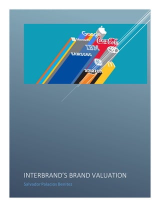 INTERBRAND’S BRAND VALUATION
SalvadorPalacios Benitez
 