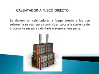 CALENTADOR A FUEGO DIRECTO
 