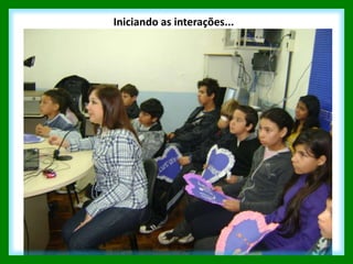 Iniciando as interações...
 