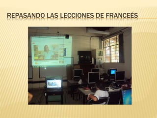 REPASANDO LAS LECCIONES DE FRANCEÉS
 