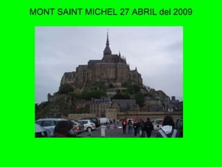 MONT SAINT MICHEL 27 ABRIL del 2009 