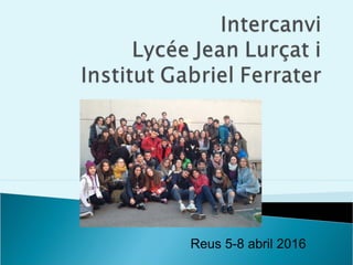Reus 5-8 abril 2016
 