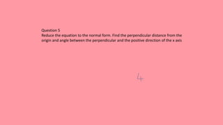 Normal Prependicular Direction INTERCEPT AND NORMAL FORM OF A LINE | PPTX