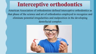 Interceptive Definition Interceptive orthodontics | PPTX